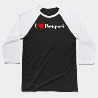 I love Panipuri Baseball T-Shirt